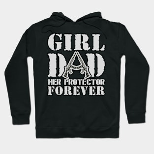 Girl Dad Her Protector Forever Hoodie